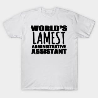 World's Lamest Administrative Assistant T-Shirt